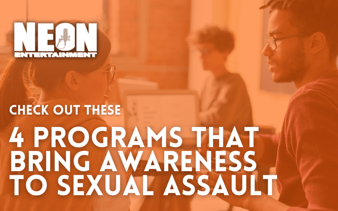 4 Programs that Bring Awareness to Sexual Assault