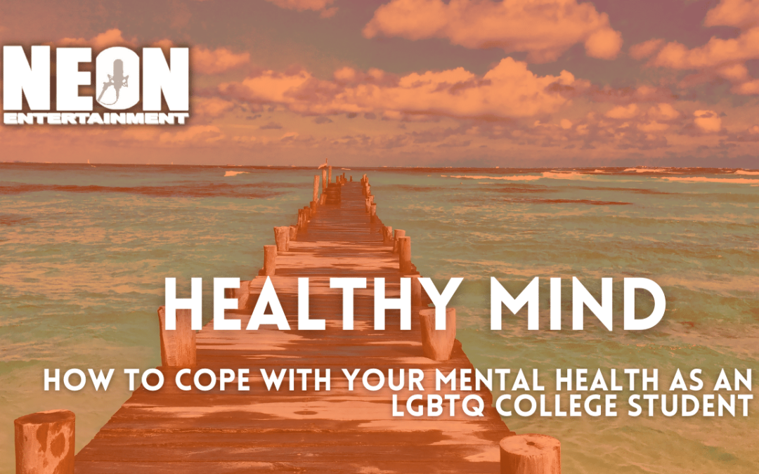 How to Cope with Your Mental Health as an LGBTQ College Student