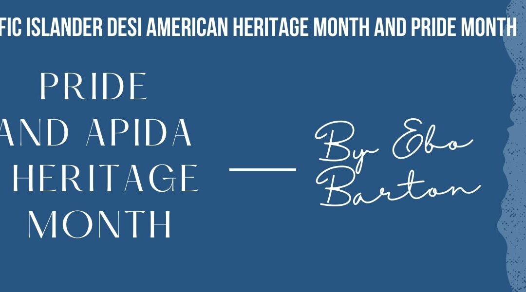 Pride and APIDA Heritage Month by Ebo Barton