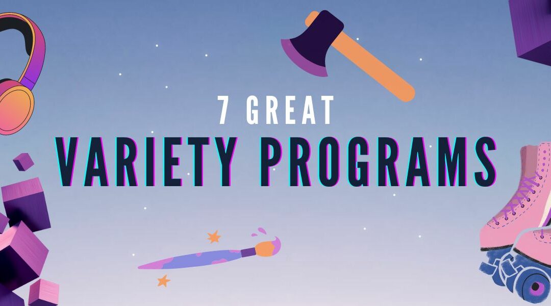 7 Great Variety Programs