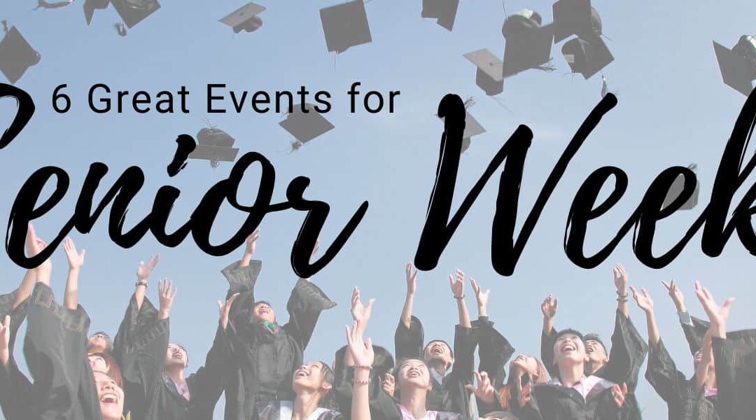 6 Great Senior Week Events