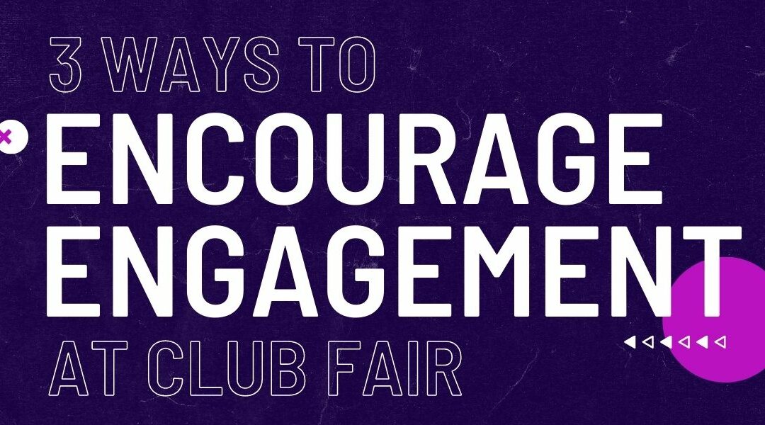3 Ways to Encourage Engagement at Club Fair