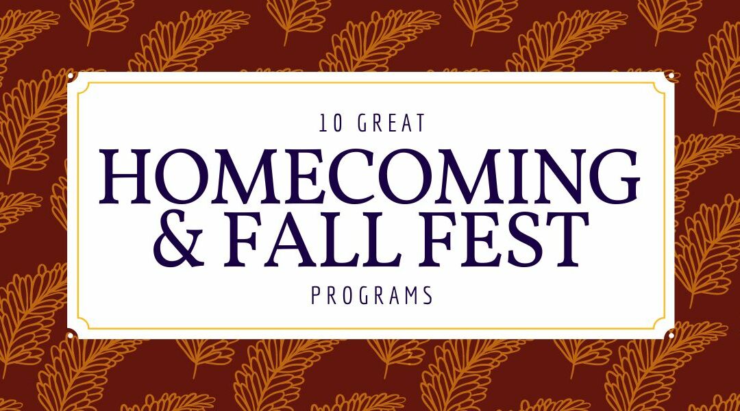 10 Great Homecoming and Fall Fest Programs