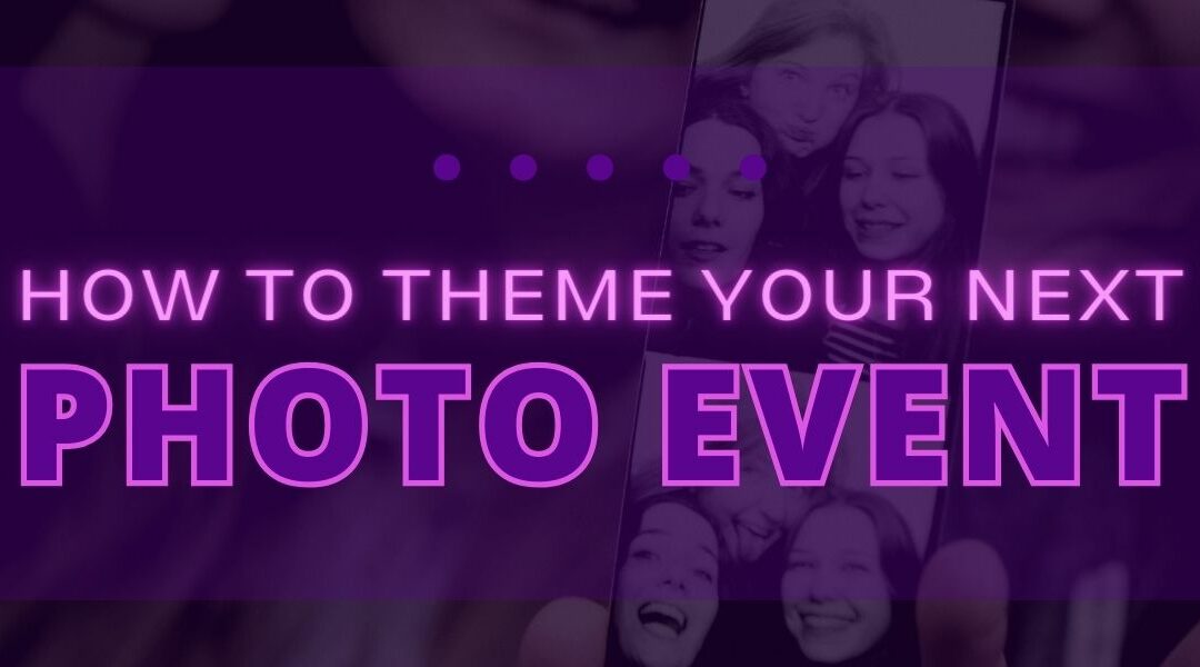 How To Theme Your Next Photo Event