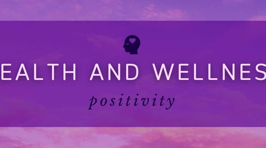 Health and Wellness Positivity