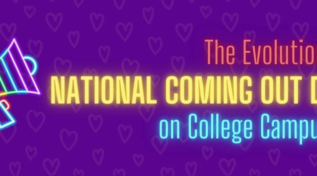 The Evolution of National Coming Out Day on College Campuses