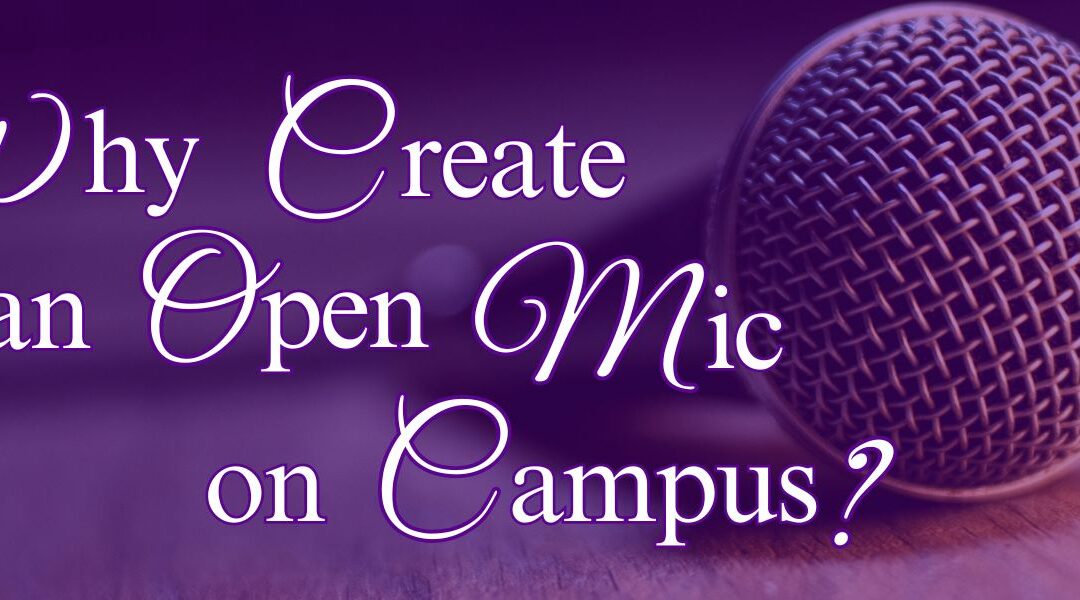 Why Create an Open Mic Space on Campus?
