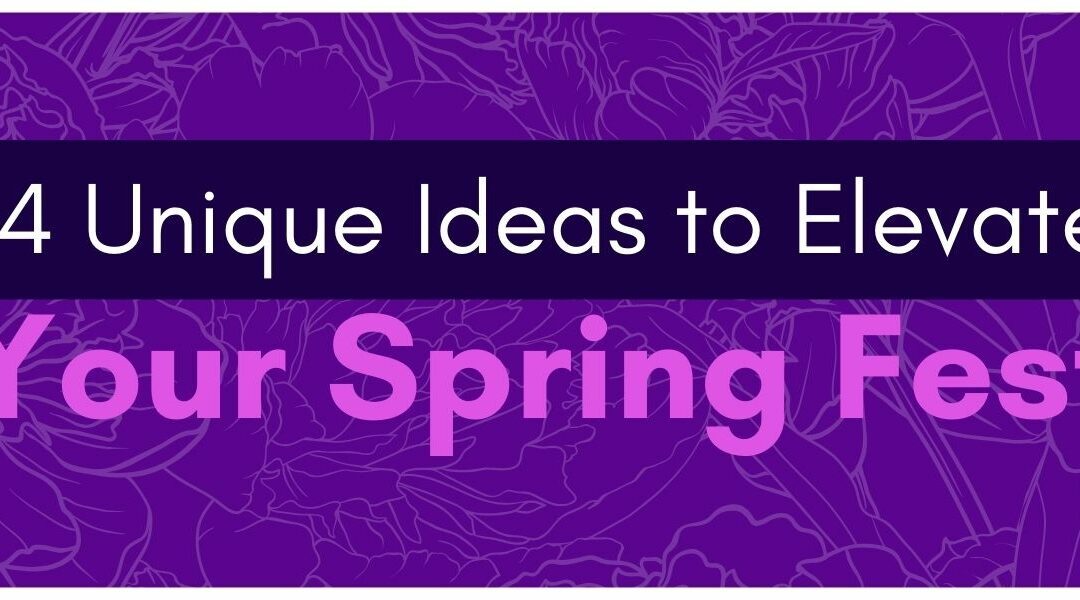 14 Unique Ideas to Elevate Your Spring Fest