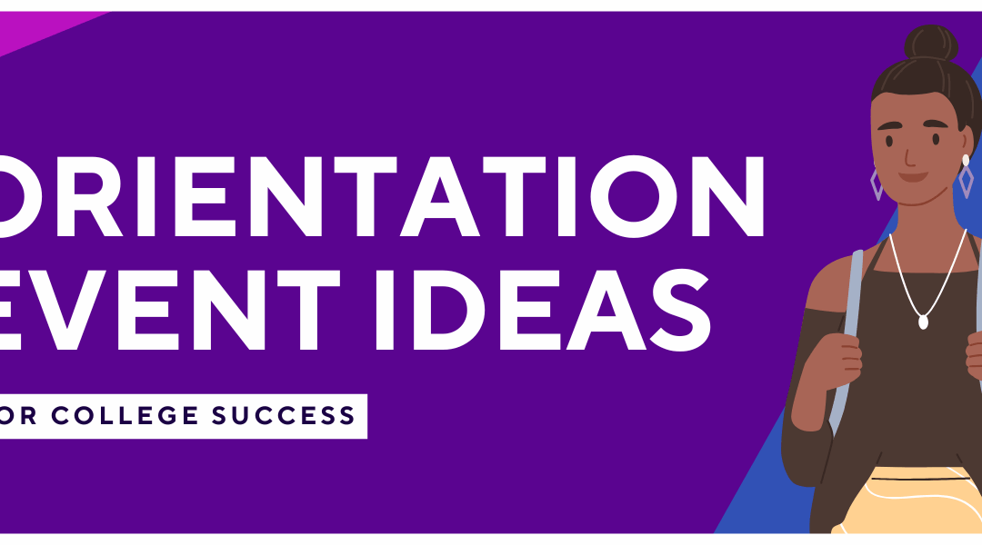 Orientation Event Ideas for College Success