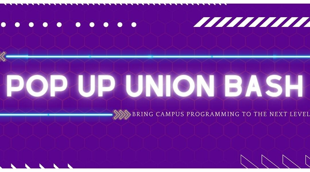 Pop Up Union Bash: Bring Campus Programming to the Next Level