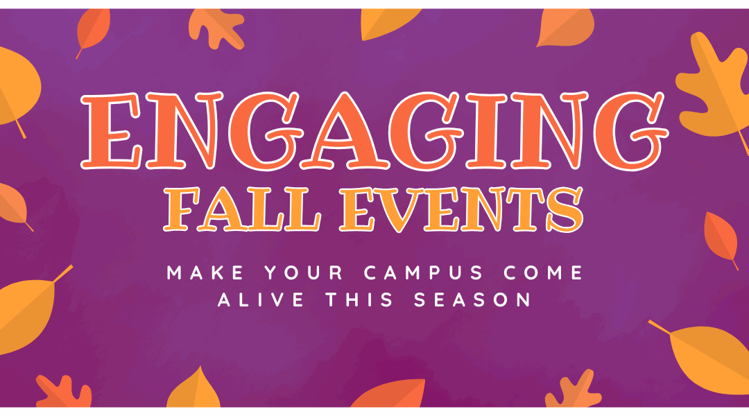Engaging Fall Events: Make Your Campus Come Alive This Season