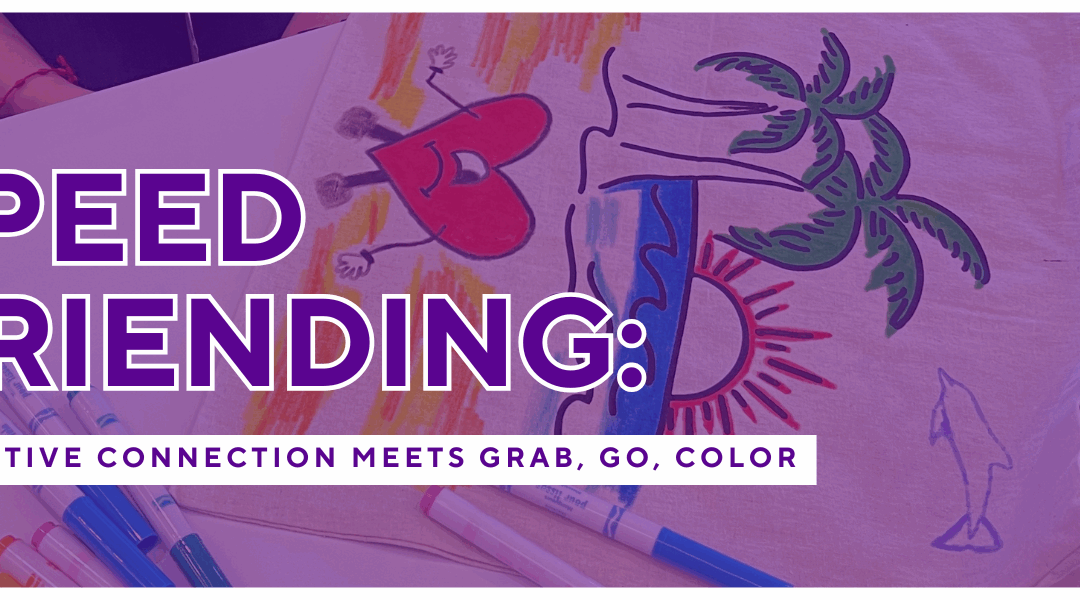 Speed Friending: Creative Connection Meets Grab, Go, Color