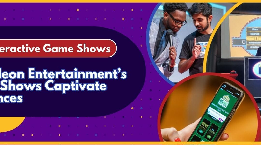 Live Interactive Game Shows: Why Neon Entertainment’s Game Shows Captivate Audiences