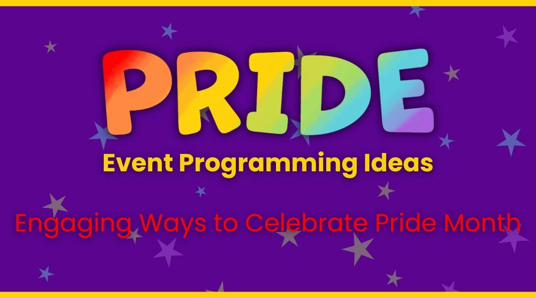 Pride Event Programming Ideas: Engaging Ways to Celebrate Pride Month